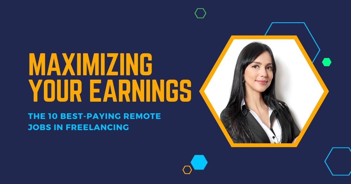 Maximizing Your Earnings: The 10 Best-Paying Remote Jobs in Freelancing